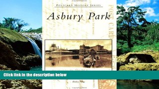 Must Have  Asbury  Park   (NJ)   (Postcard  History  Series)  READ Ebook Full Ebook