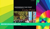 Full [PDF]  Experience the Point: Unofficial Guidebook to Cedar Point: 3rd Edition  READ Ebook