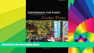 Full [PDF]  Experience the Point: Unofficial Guidebook to Cedar Point: 3rd Edition  READ Ebook