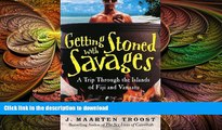 FAVORIT BOOK Getting Stoned with Savages: A Trip Through the Islands of Fiji and Vanuatu READ EBOOK