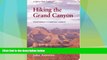 Big Deals  Hiking the Grand Canyon: A Sierra Club Totebook  Full Read Most Wanted