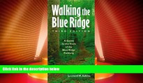 Big Deals  Walking the Blue Ridge: A Guide to the Trails of the Blue Ridge Parkway, Third Edition