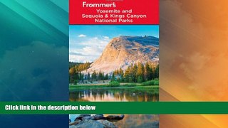 Big Deals  Frommer s Yosemite and Sequoia/Kings Canyon National Parks (Park Guides)  Full Read