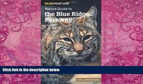 Big Deals  Nature Guide to the Blue Ridge Parkway (Falcon Pocket Guides)  Best Seller Books Best