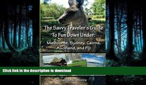 FAVORIT BOOK The Savvy Traveler s Guide to Fun Down Under: Melbourne, Sydney, Cairns, Auckland,