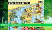 Books to Read  NPR Road Trips: Postcards from Around the Globe: Stories That Take You Away . . .