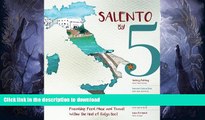 GET PDF  Salento By 5: Friendship, Food, Music, and Travel Within the Heel of Italy s Boot FULL