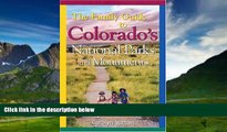 Big Deals  The Family Guide to Colorado s National Parks and Monuments  Full Ebooks Most Wanted