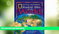 Big Deals  National Geographic Student Atlas Of The World  Full Read Most Wanted