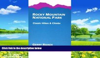 Books to Read  Rocky Mountain National Park: Classic Hikes and Climbs  Full Ebooks Most Wanted