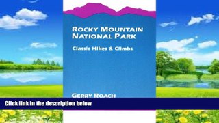Books to Read  Rocky Mountain National Park: Classic Hikes and Climbs  Full Ebooks Most Wanted