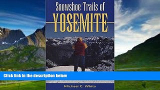Big Deals  Snowshoe Trails of Yosemite  Full Ebooks Best Seller