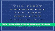 [New] Ebook The First Amendment and LGBT Equality: A Contentious History Free Online