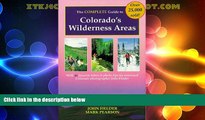 Big Deals  The Complete Guide to Colorado s Wilderness Areas (Wilderness Guidebooks)  Best Seller