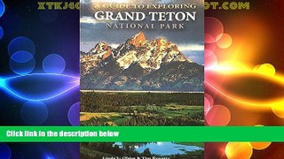 Big Deals  A Guide to Exploring Grand Teton National Park  Full Read Best Seller