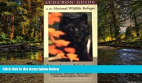 READ FULL  Audubon Guide to the National Wildlife Refuges: Northern Midwest: Illinois, Indiana,