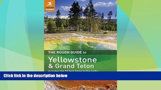 Big Deals  The Rough Guide to Yellowstone   Grand Teton  Full Read Most Wanted