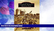 Big Deals  Vicksburg National Military Park (Images of America)  Full Read Most Wanted