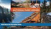 Big Deals  The Complete Guide to the National Park Lodges, 7th  Full Read Most Wanted