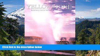READ FULL  Discovering Yellowstone - An Introduction to the Park and its Environment (Discovering