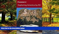 Big Deals  Frommer s Exploring America by RV (Frommer s Complete Guides)  Full Ebooks Most Wanted