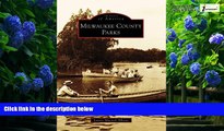 Big Deals  Milwaukee County Parks (WI) (Images of America)  Best Seller Books Best Seller