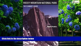 Books to Read  Rocky Mountain National Park: High Peaks: The Climber S Guide  Best Seller Books