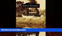 Books to Read  Sierra Railway (Images of Rail)  Best Seller Books Most Wanted