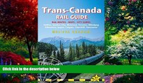 Big Deals  Trans-Canada Rail Guide: Includes City Guides To Halifax, Quebec City, Montreal,