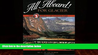 Books to Read  All Aboard! for Glacier: The Great Northern Railway and Glacier National Park  Best