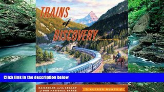 Big Deals  Trains of Discovery: Railroads and the Legacy of Our National Parks  Best Seller Books