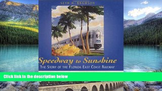 Books to Read  Speedway to Sunshine: The Story of the Florida East Coast Railway  Best Seller