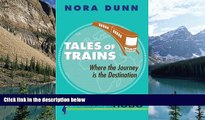 Big Deals  Tales of Trains: Where the Journey is the Destination  Full Ebooks Most Wanted