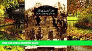 Full [PDF]  Badlands National Park   (SD)   (Images of America)  READ Ebook Online Audiobook