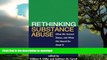 Read books  Rethinking Substance Abuse: What the Science Shows, and What We Should Do about It