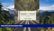 Must Have  Paris to the Past: Traveling through French History by Train  READ Ebook Online Audiobook