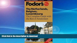 FAVORITE BOOK  Fodor s Netherland, Belgium, Luxembourg, 4th Edition: The Complete Guide with the