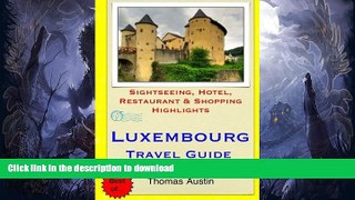 GET PDF  Luxembourg Travel Guide: Sightseeing, Hotel, Restaurant   Shopping Highlights  PDF ONLINE