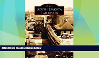 Big Deals  South  Dakota  Railroads   (SD)  (Images of Rail)  Best Seller Books Most Wanted