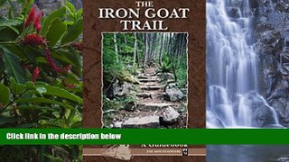 Big Deals  The Iron Goat Trail: A Guidebook  Full Read Most Wanted