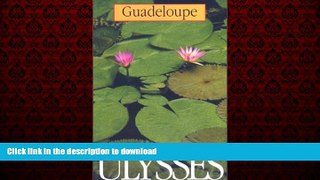 EBOOK ONLINE Guadeloupe (Ulysses Travel Guide Guadeloupe) READ EBOOK