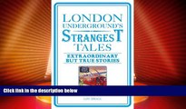 Big Deals  London Underground s Strangest Tales: Extraordinary but True Stories (Strangest