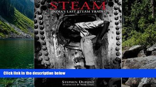 Must Have PDF  Steam: India s Last Steam Trains  Full Read Best Seller