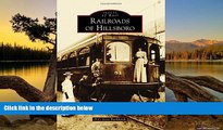 Big Deals  Railroads of Hillsboro (Images of Rail)  Best Seller Books Most Wanted