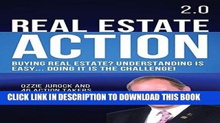 [New] Ebook Real Estate Action 2.0: Buying Real Estate? Understanding Is Easy... Doing It Is the