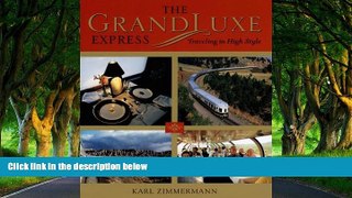 Big Deals  The GrandLuxe Express: Traveling in High Style (Railroads Past and Present)  Best