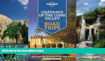 Books to Read  Lonely Planet Chateaux of the Loire Valley Road Trips (Travel Guide)  Full Ebooks