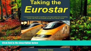 Must Have PDF  Taking the Eurostar - A comprehensive guide to travelling on the high-speed train