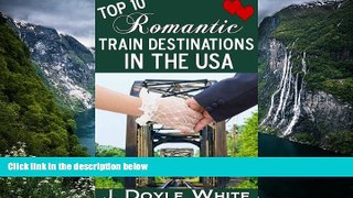 Big Deals  Top 10 Romantic Train Destinations in the USA  Best Seller Books Best Seller
