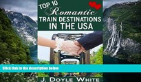 Big Deals  Top 10 Romantic Train Destinations in the USA  Best Seller Books Best Seller